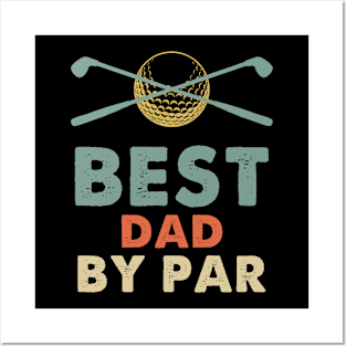 Best Dad By Par Posters and Art